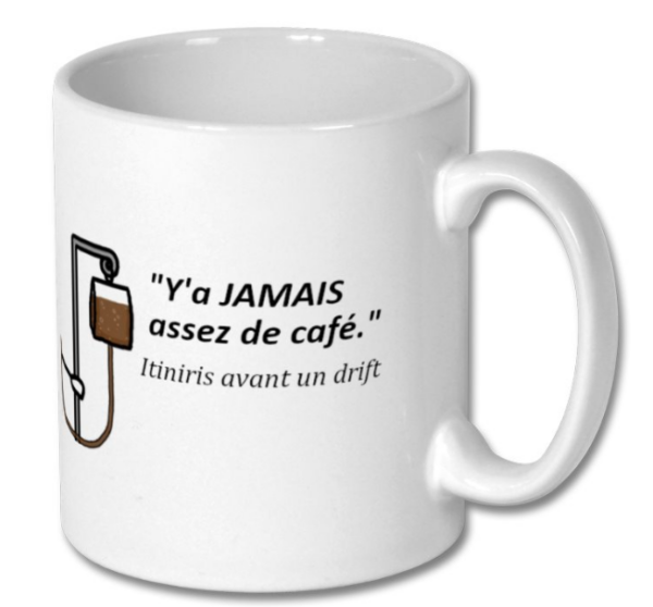 Mug Blanc Collection Itiniris - Y a Jamais assez de Café